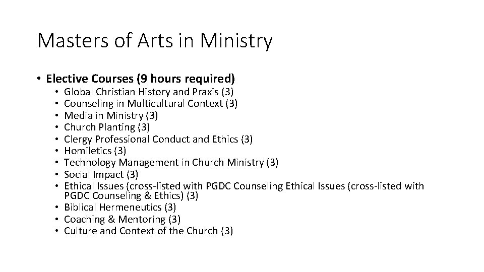 Masters of Arts in Ministry • Elective Courses (9 hours required) Global Christian History