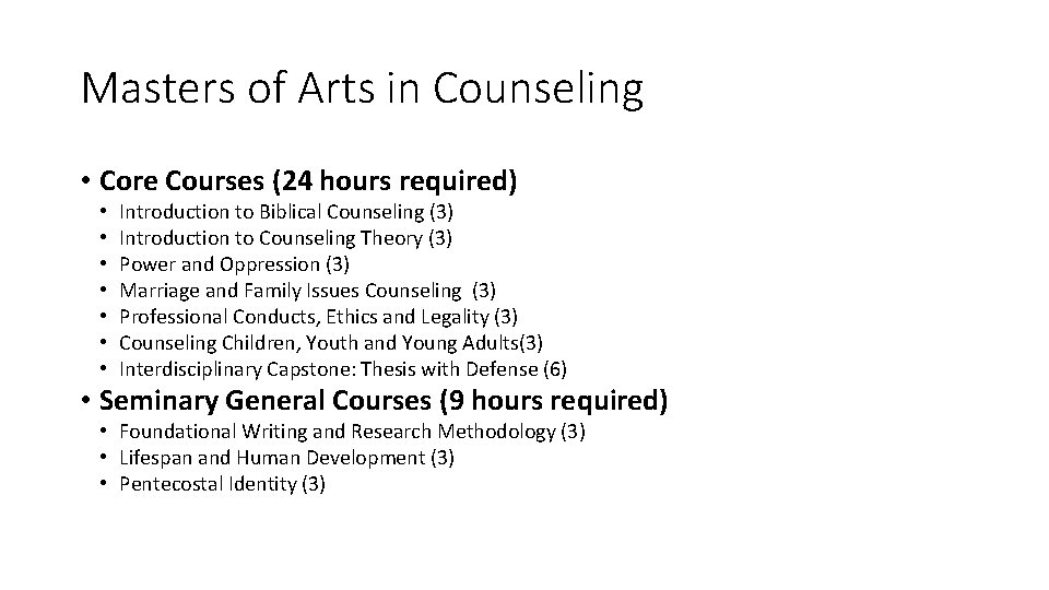 Masters of Arts in Counseling • Core Courses (24 hours required) • • Introduction