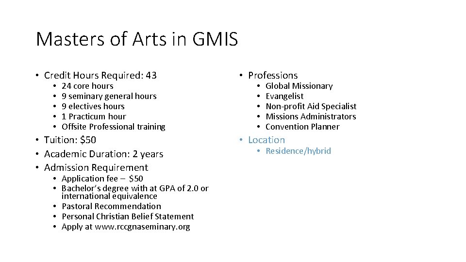 Masters of Arts in GMIS • Credit Hours Required: 43 • Professions • Tuition: