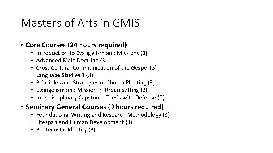 Masters of Arts in GMIS • Core Courses (24 hours required) • • Introduction