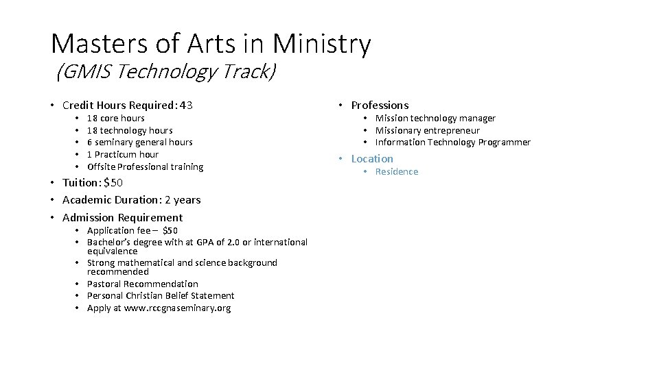 Masters of Arts in Ministry (GMIS Technology Track) • Credit Hours Required: 43 •