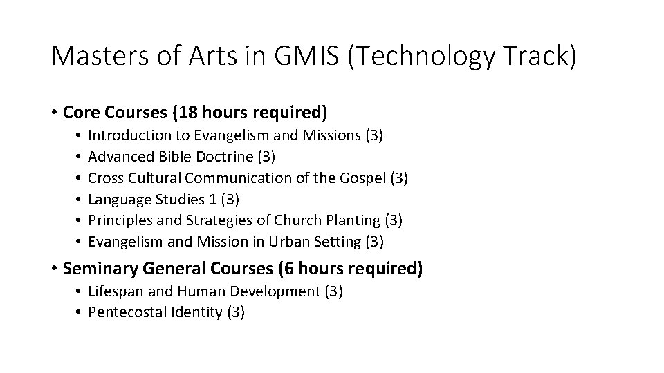 Masters of Arts in GMIS (Technology Track) • Core Courses (18 hours required) •