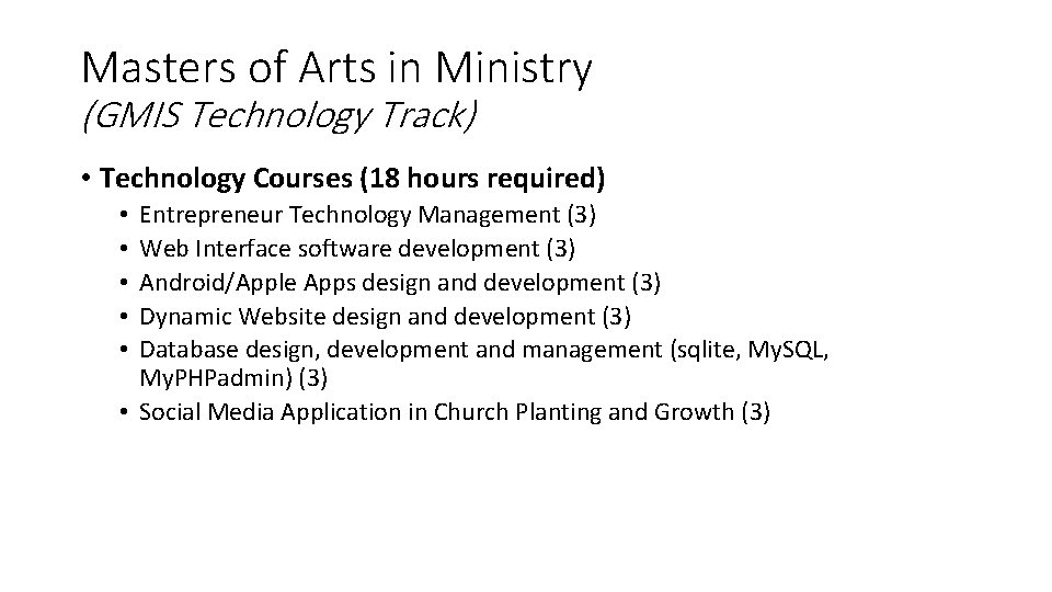 Masters of Arts in Ministry (GMIS Technology Track) • Technology Courses (18 hours required)