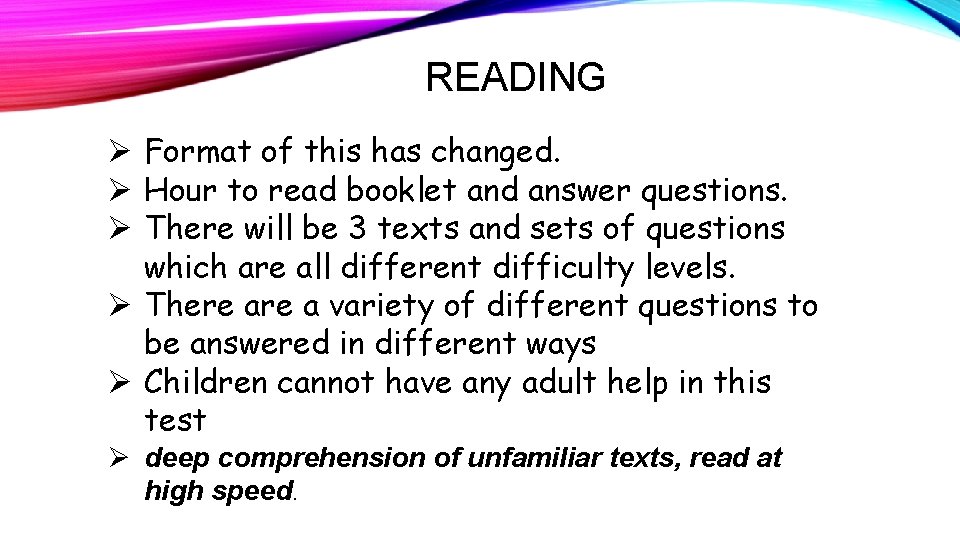 READING Ø Format of this has changed. Ø Hour to read booklet and answer