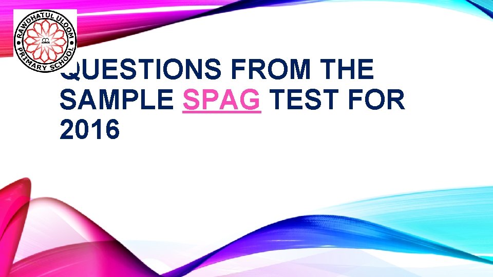 QUESTIONS FROM THE SAMPLE SPAG TEST FOR 2016 