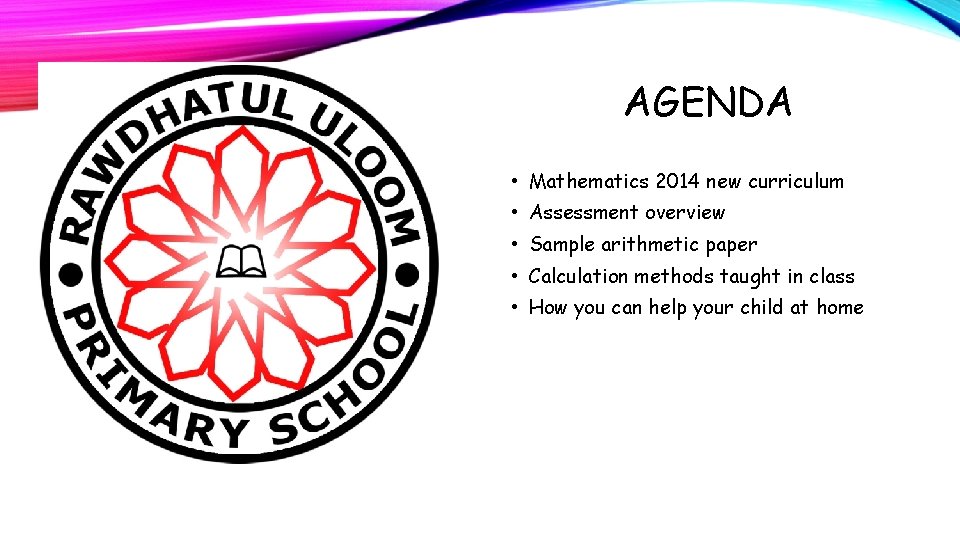 AGENDA • Mathematics 2014 new curriculum • Assessment overview • Sample arithmetic paper •