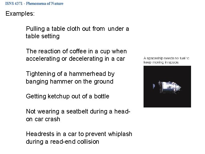 ISNS 4371 - Phenomena of Nature Examples: Pulling a table cloth out from under