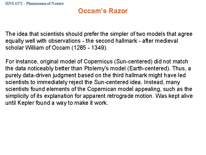 ISNS 4371 - Phenomena of Nature Occam’s Razor The idea that scientists should prefer