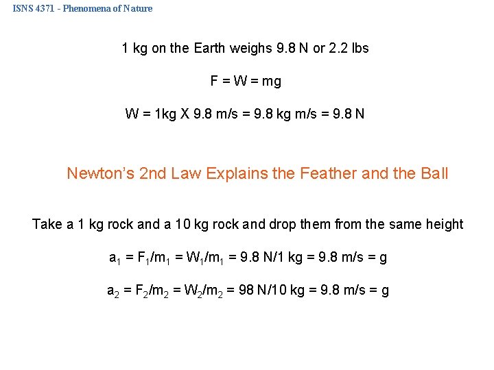 ISNS 4371 - Phenomena of Nature 1 kg on the Earth weighs 9. 8