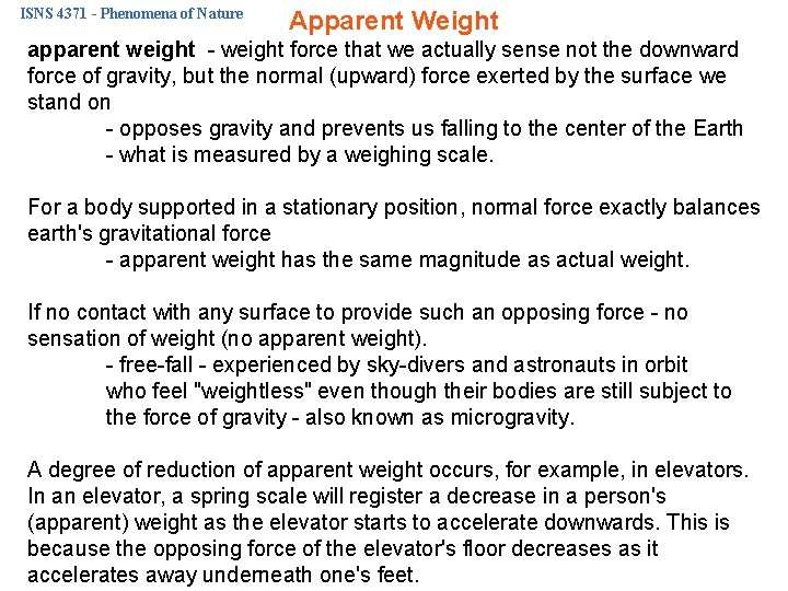 ISNS 4371 - Phenomena of Nature Apparent Weight apparent weight - weight force that