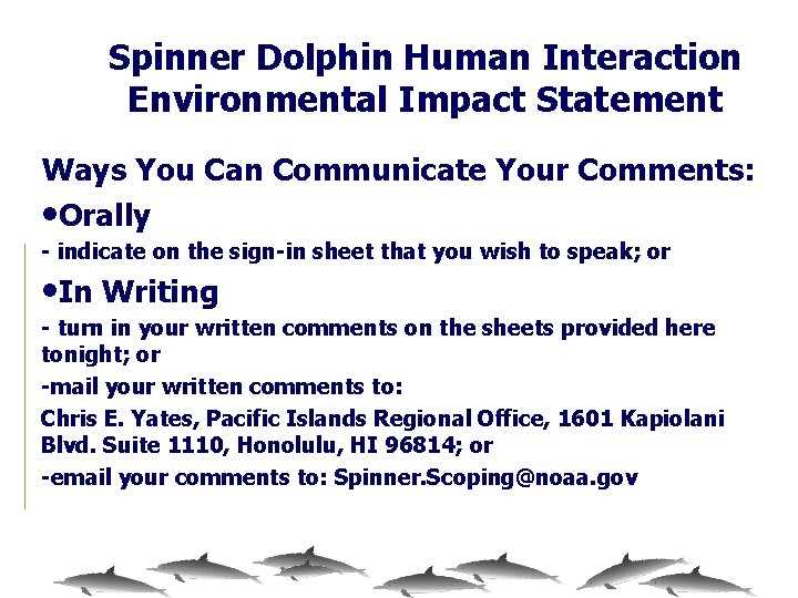 Spinner Dolphin Human Interaction Environmental Impact Statement Ways You Can Communicate Your Comments: •