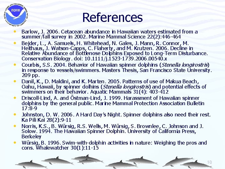 References • Barlow, J. 2006. Cetacean abundance in Hawaiian waters estimated from a •