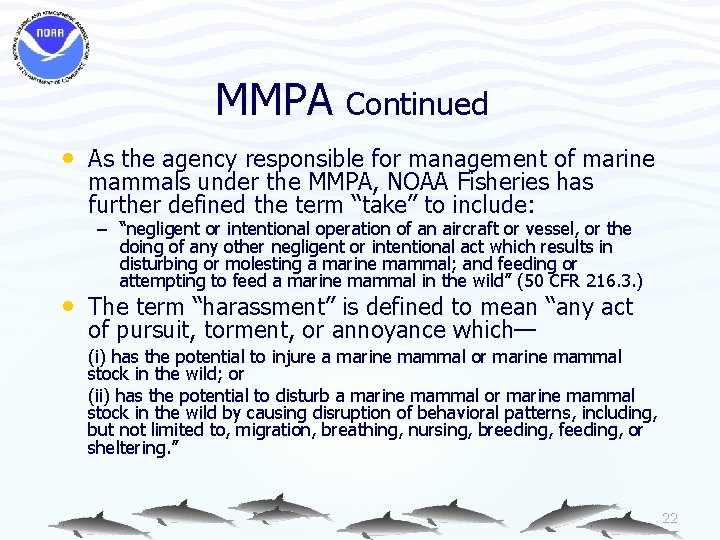 MMPA Continued • As the agency responsible for management of marine mammals under the