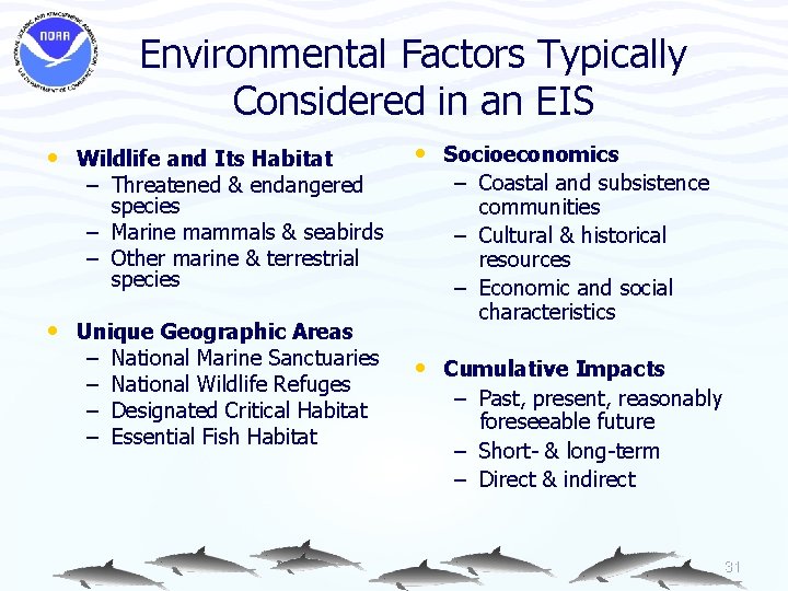 Environmental Factors Typically Considered in an EIS • Wildlife and Its Habitat – Threatened