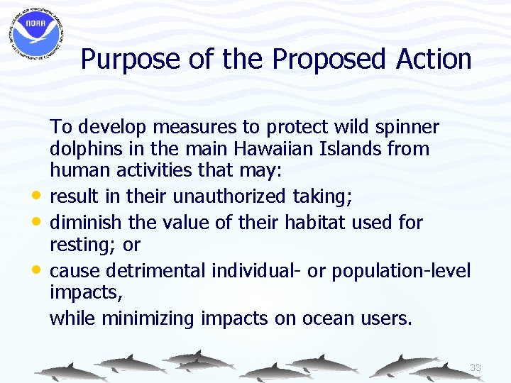 Purpose of the Proposed Action • • • To develop measures to protect wild