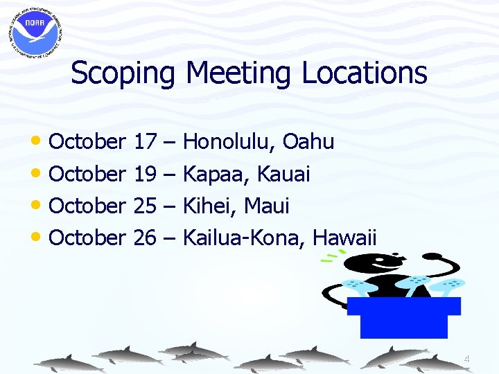 Scoping Meeting Locations • October 17 – Honolulu, Oahu • October 19 – Kapaa,