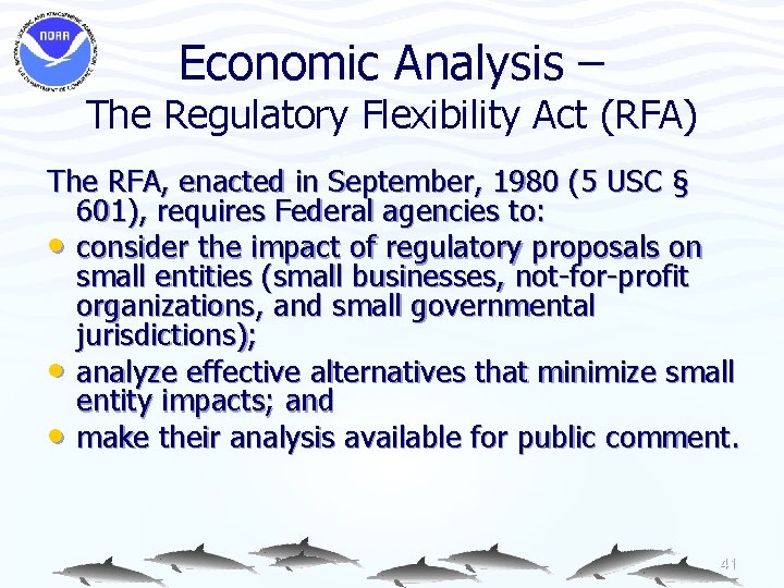 Economic Analysis – The Regulatory Flexibility Act (RFA) The RFA, enacted in September, 1980