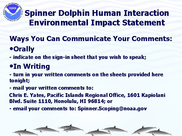 Spinner Dolphin Human Interaction Environmental Impact Statement Ways You Can Communicate Your Comments: •