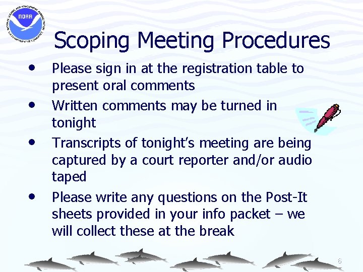 Scoping Meeting Procedures • Please sign in at the registration table to • •