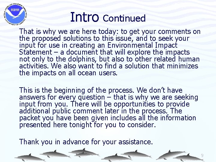 Intro Continued That is why we are here today: to get your comments on