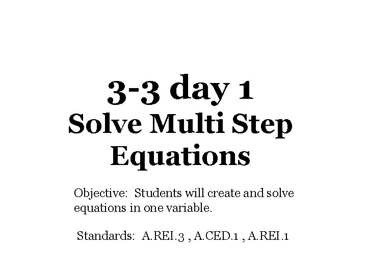 3 3 day 1 Solve Multi Step Equations