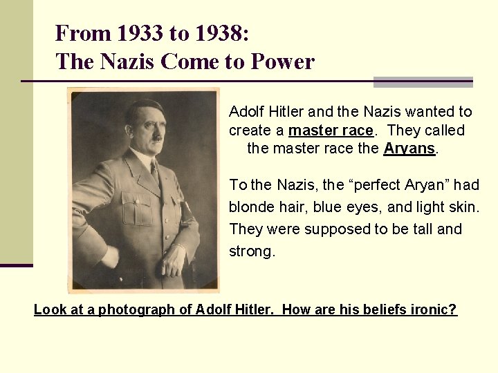 From 1933 to 1938: The Nazis Come to Power Adolf Hitler and the Nazis From 1933 to 1938: The Nazis Come to Power Adolf Hitler and the Nazis