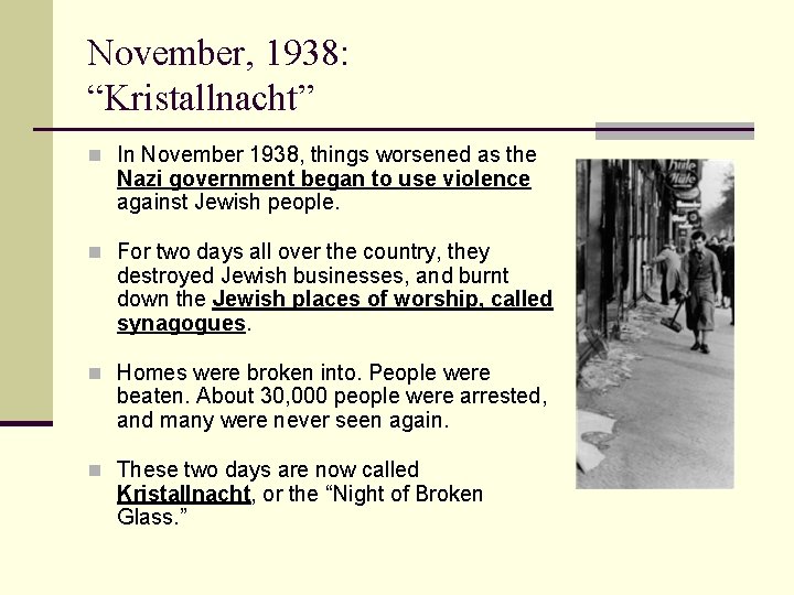 November, 1938: “Kristallnacht” n In November 1938, things worsened as the Nazi government began November, 1938: “Kristallnacht” n In November 1938, things worsened as the Nazi government began