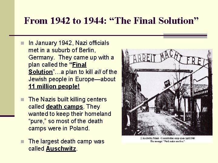 From 1942 to 1944: “The Final Solution” n In January 1942, Nazi officials met From 1942 to 1944: “The Final Solution” n In January 1942, Nazi officials met