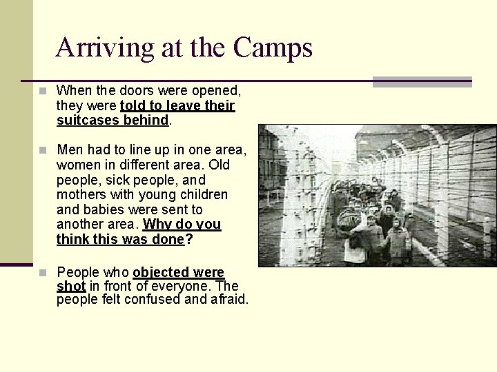 Arriving at the Camps n When the doors were opened, they were told to Arriving at the Camps n When the doors were opened, they were told to