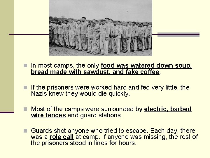 n In most camps, the only food was watered down soup, bread made with n In most camps, the only food was watered down soup, bread made with