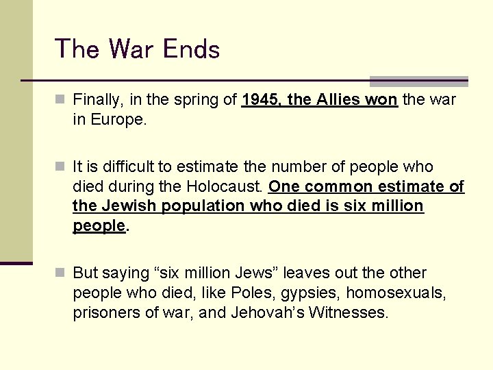The War Ends n Finally, in the spring of 1945, the Allies won the The War Ends n Finally, in the spring of 1945, the Allies won the