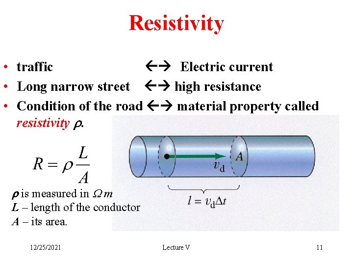 Resistivity • traffic Electric current • Long narrow street high resistance • Condition of