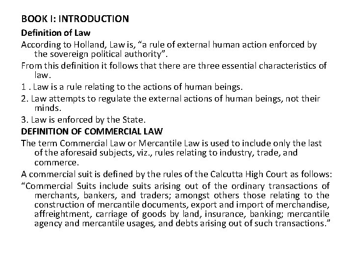 BOOK I: INTRODUCTION Definition of Law According to Holland, Law is, “a rule of