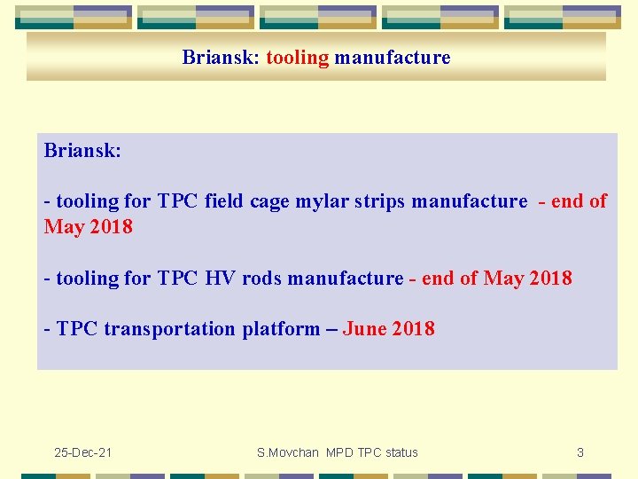 Briansk: tooling manufacture Briansk: - tooling for TPC field cage mylar strips manufacture -