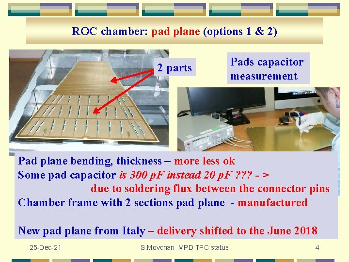 ROC chamber: pad plane (options 1 & 2) 2 parts Pads capacitor measurement Pad