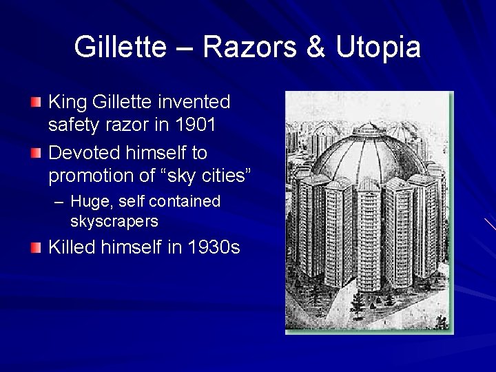 Gillette – Razors & Utopia King Gillette invented safety razor in 1901 Devoted himself