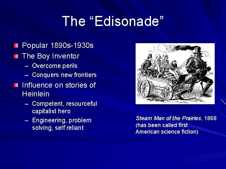 The “Edisonade” Popular 1890 s-1930 s The Boy Inventor – Overcome perils – Conquers