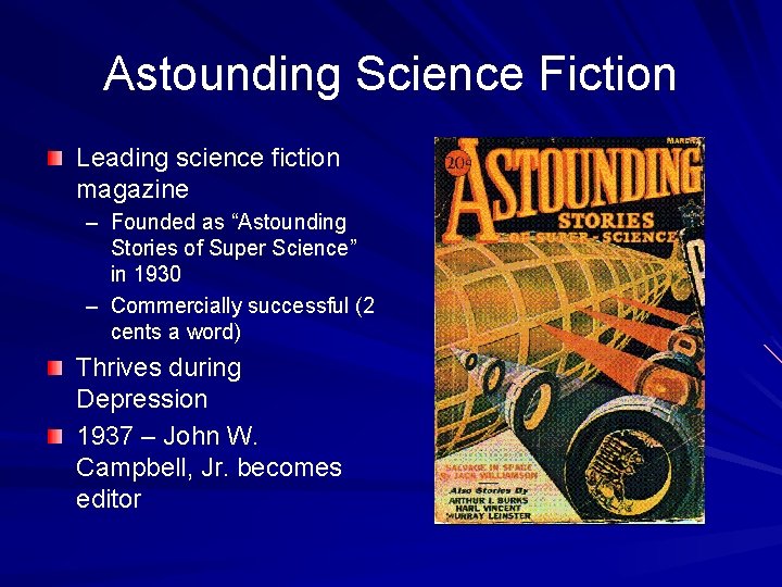 Astounding Science Fiction Leading science fiction magazine – Founded as “Astounding Stories of Super