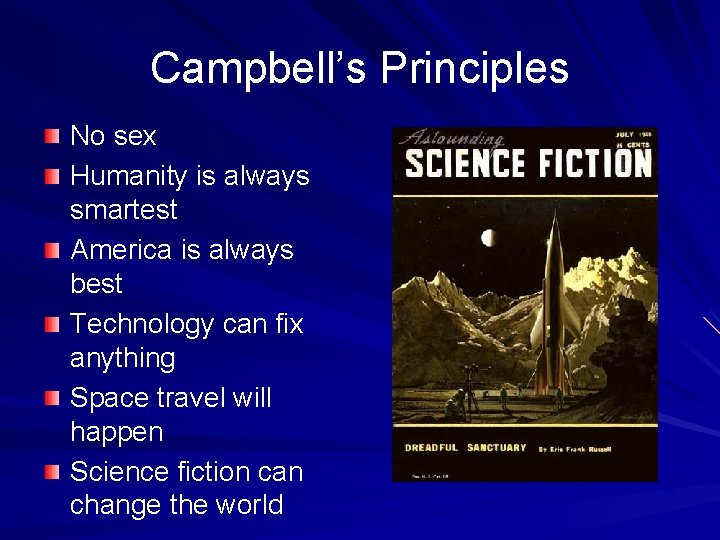 Campbell’s Principles No sex Humanity is always smartest America is always best Technology can