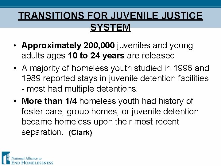 TRANSITIONS FOR JUVENILE JUSTICE SYSTEM • Approximately 200, 000 juveniles and young adults ages