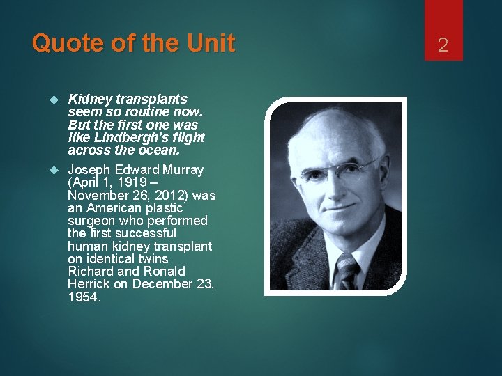 Quote of the Unit Kidney transplants seem so routine now. But the first one
