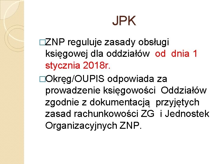 JPK �ZNP reguluje zasady obsługi księgowej dla oddziałów od dnia 1 stycznia 2018 r.