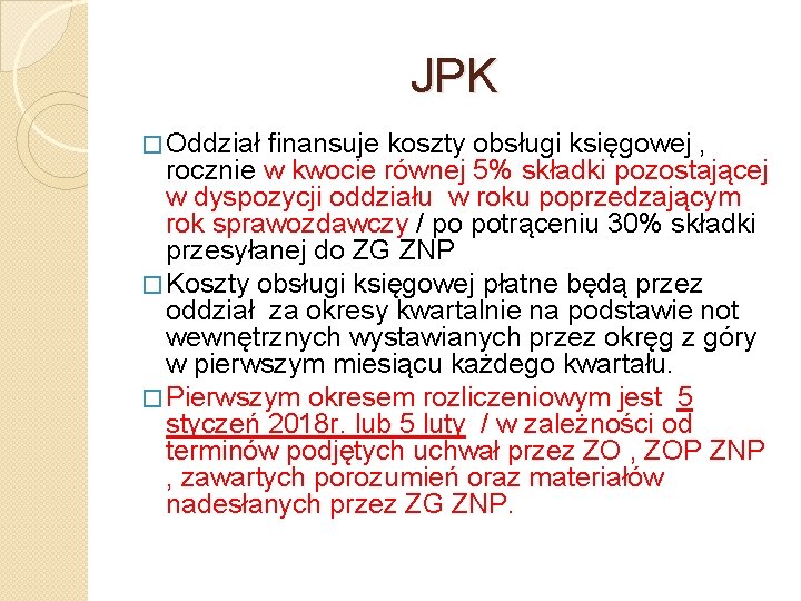 JPK � Oddział finansuje koszty obsługi księgowej , rocznie w kwocie równej 5% składki