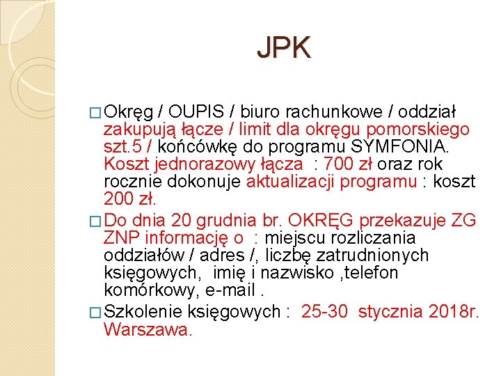 JPK � Okręg / OUPIS / biuro rachunkowe / oddział zakupują łącze / limit