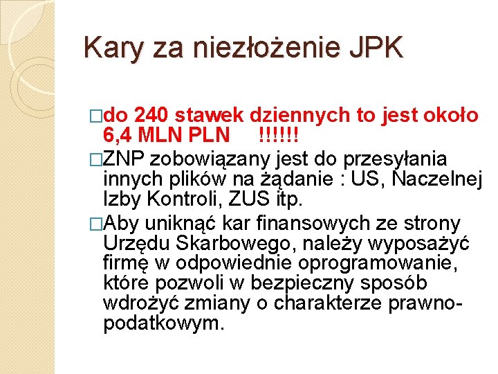 Kary za niezłożenie JPK �do 240 stawek dziennych to jest około 6, 4 MLN