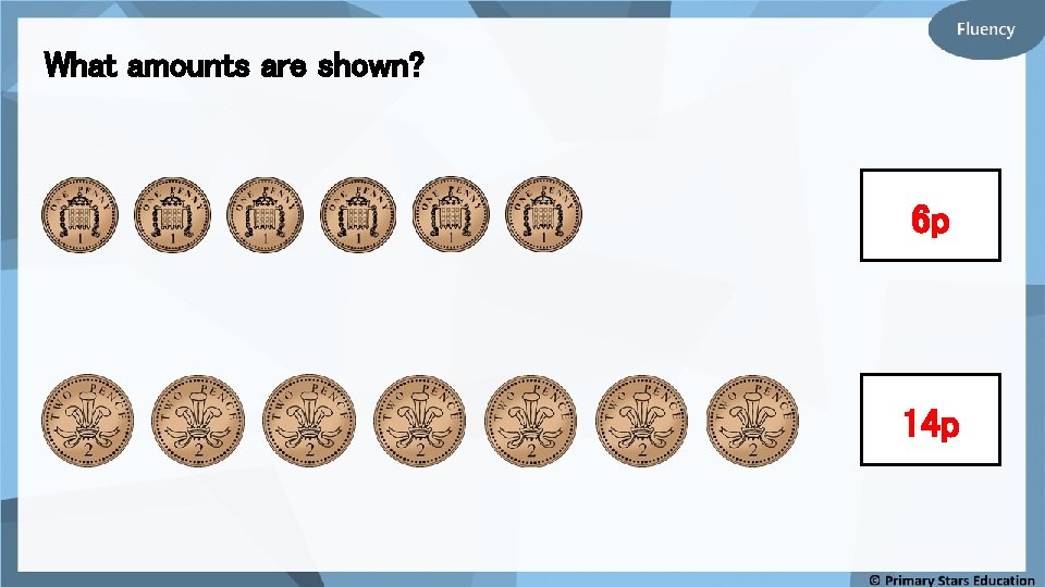 What amounts are shown? 6 p 14 p What amounts are shown? 6 p 14 p