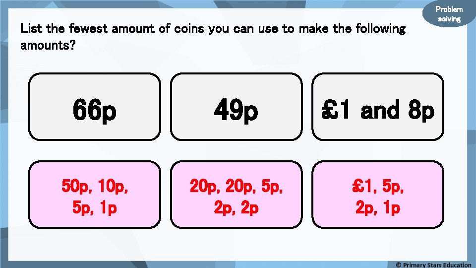 List the fewest amount of coins you can use to make the following amounts? List the fewest amount of coins you can use to make the following amounts?