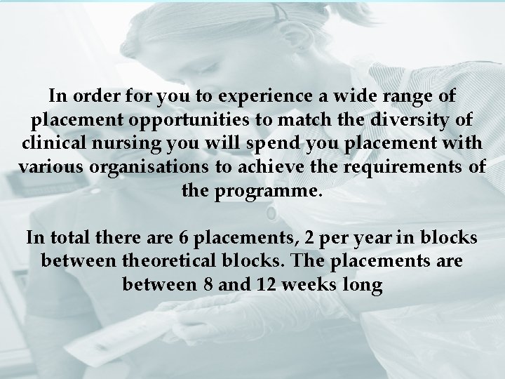In order for you to experience a wide range of placement opportunities to match In order for you to experience a wide range of placement opportunities to match