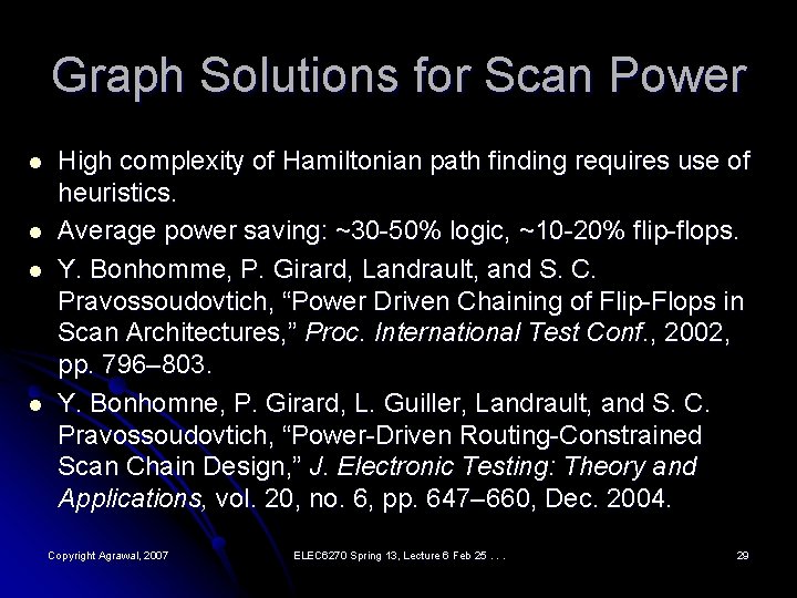 Graph Solutions for Scan Power l l High complexity of Hamiltonian path finding requires