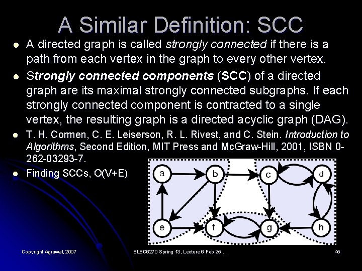 A Similar Definition: SCC l l A directed graph is called strongly connected if